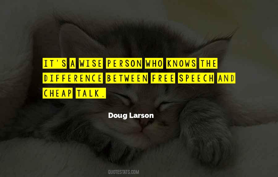 Your Talk Is Cheap Quotes #510017