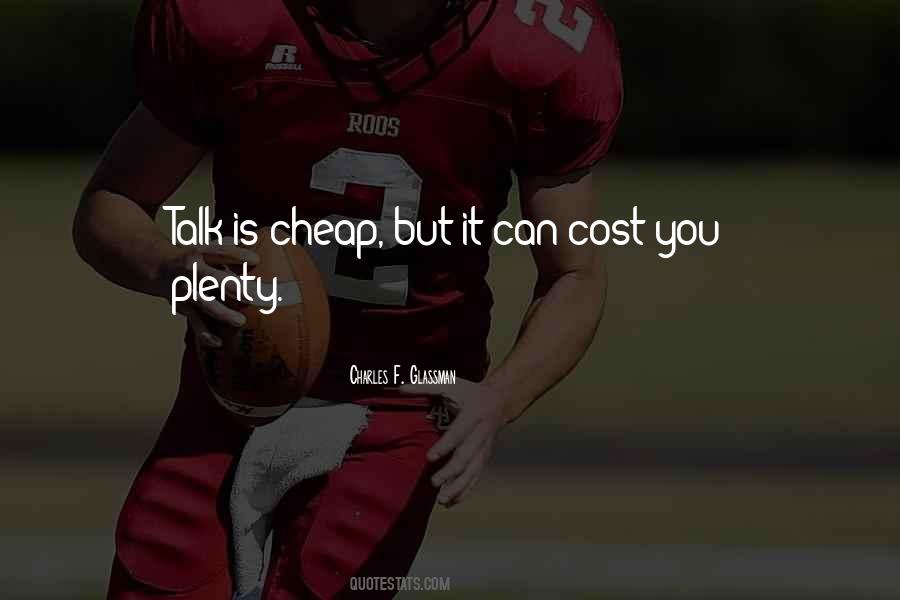 Your Talk Is Cheap Quotes #525896