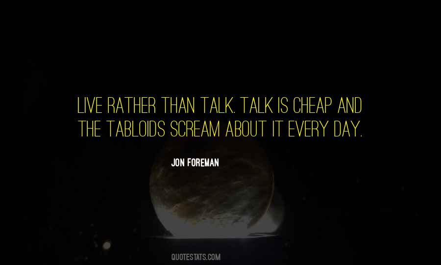 Your Talk Is Cheap Quotes #785999