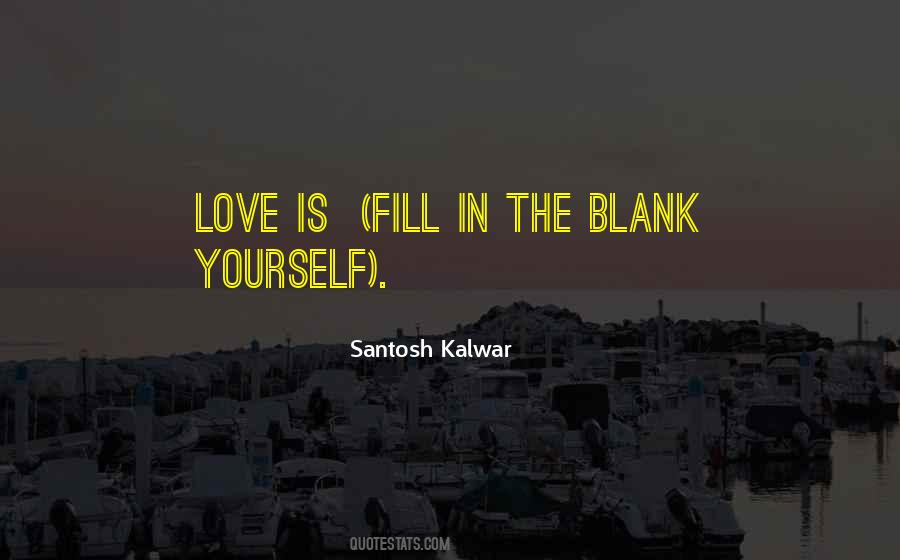 Your The Blank To My Blank Love Quotes #936182