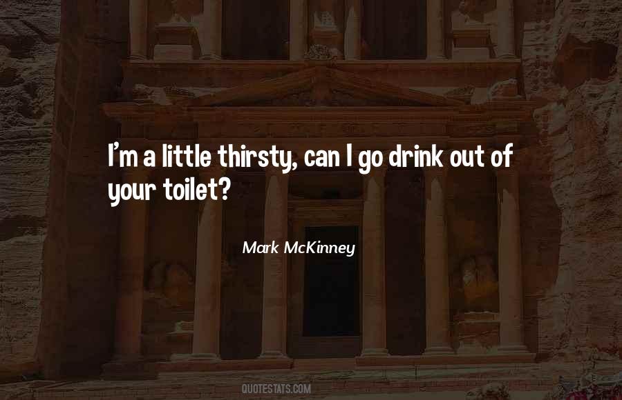 Your Thirsty Quotes #1634431