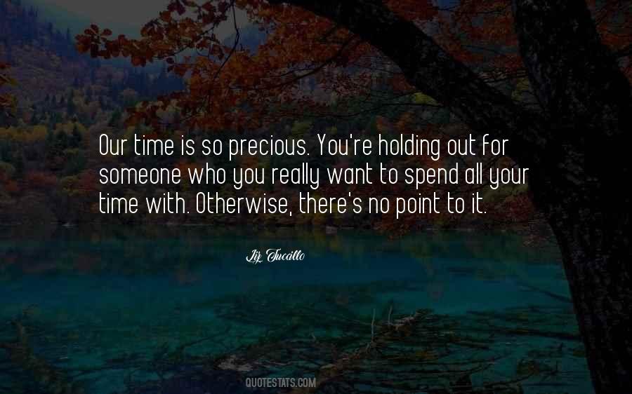 Your Time Is Precious Quotes #1869266