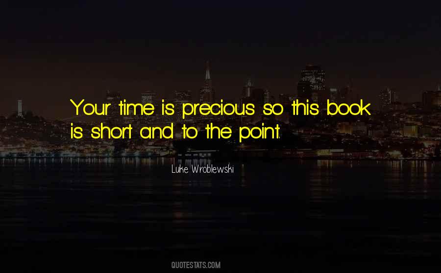 Your Time Is Precious Quotes #413219