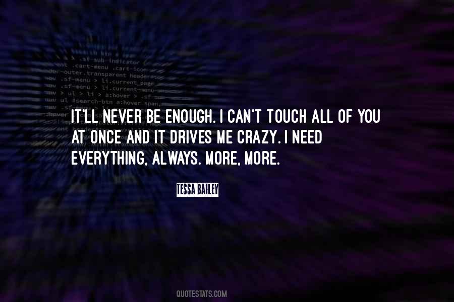 Your Touch Drives Me Crazy Quotes #1541891