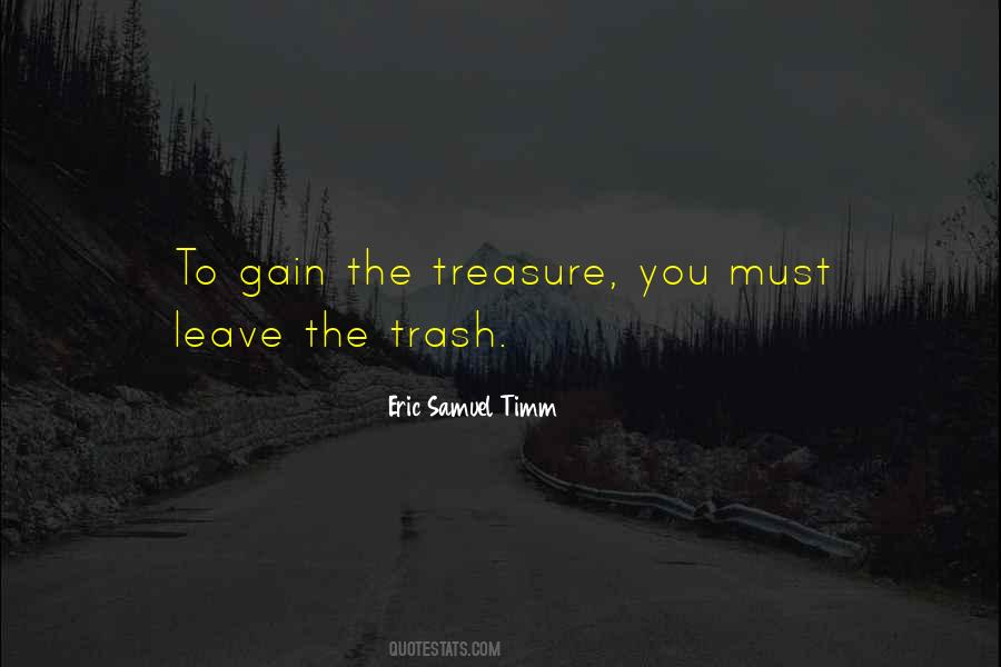 Your Trash My Treasure Quotes #1144128