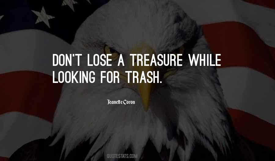 Your Trash My Treasure Quotes #513865