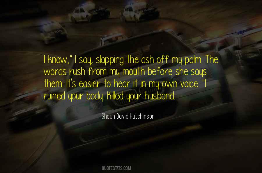 Your Words Killed Me Quotes #1529750