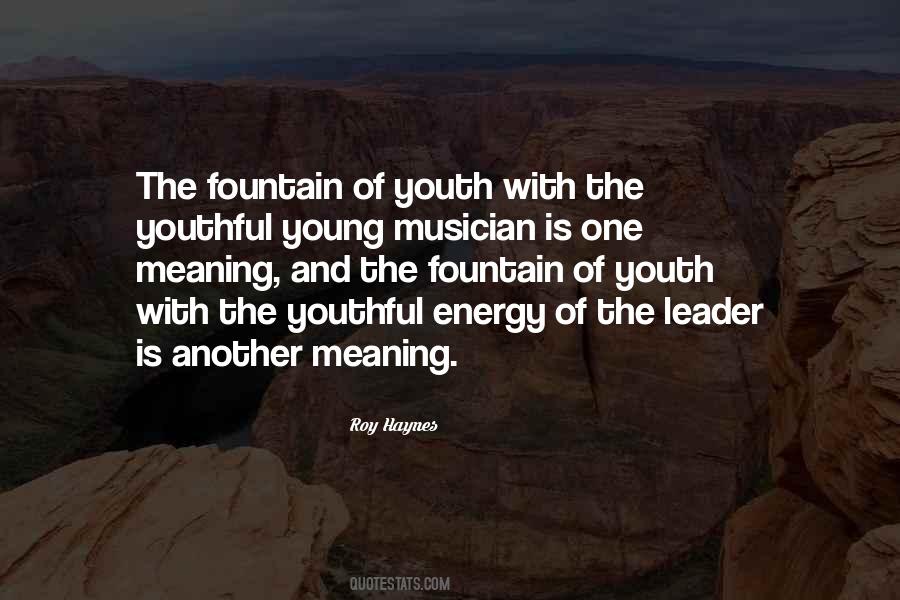 Youth And Energy Quotes #1139916