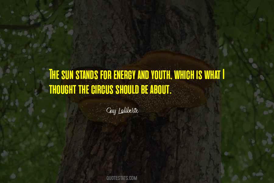 Youth And Energy Quotes #317561