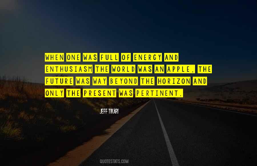 Youth And Energy Quotes #678443