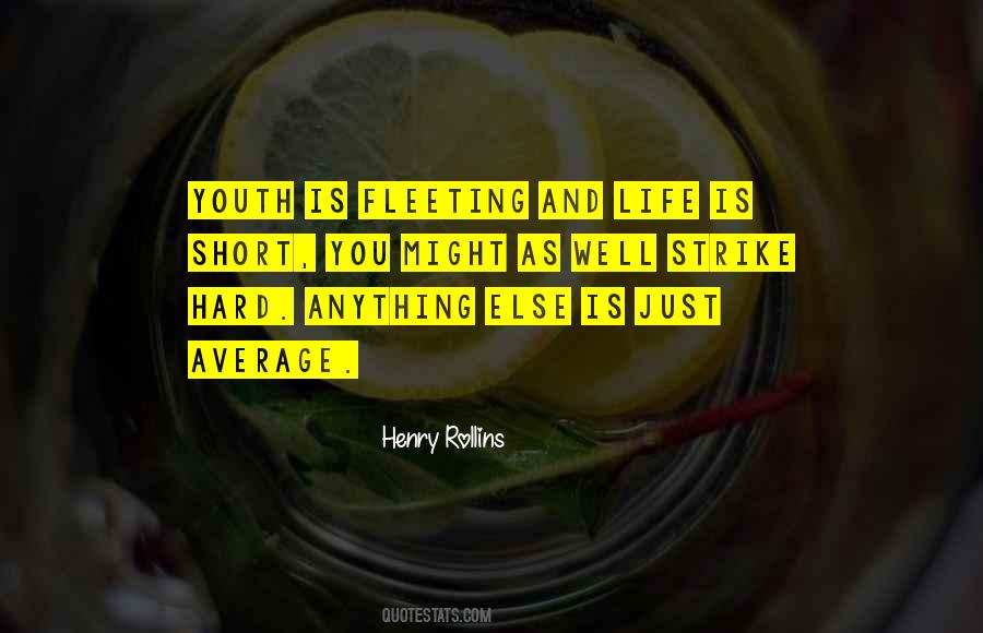 Youth Is Fleeting Quotes #856162