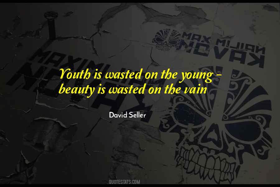 Youth Is Wasted Quotes #1008406