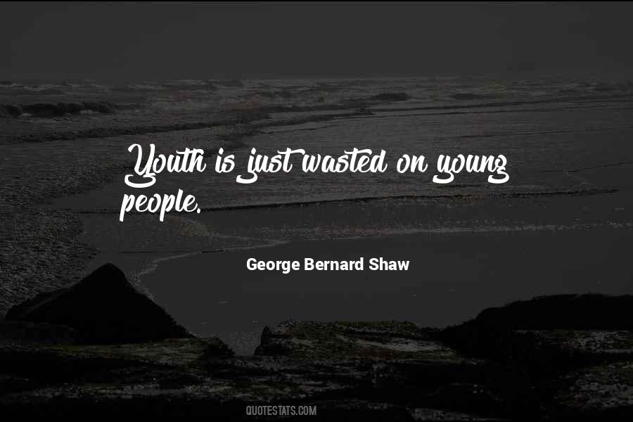 Youth Is Wasted Quotes #1348135