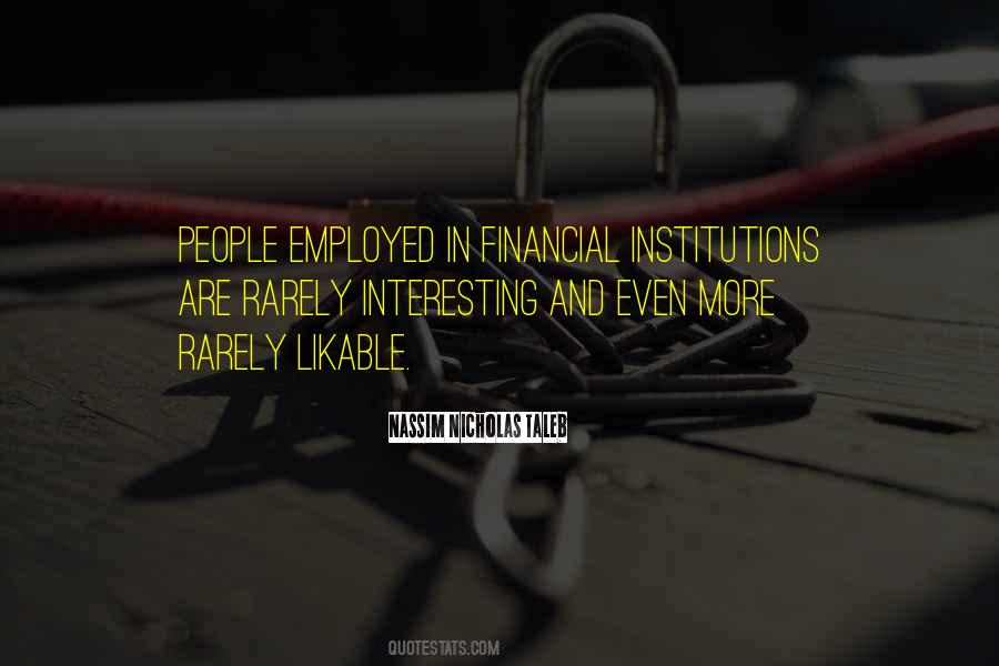 Quotes About Financial Institutions #1398988