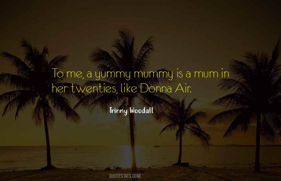 Yummy Mummy Quotes #1620355