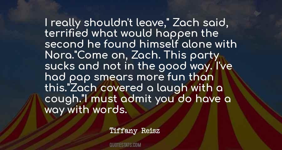 Zach Quotes #1532176