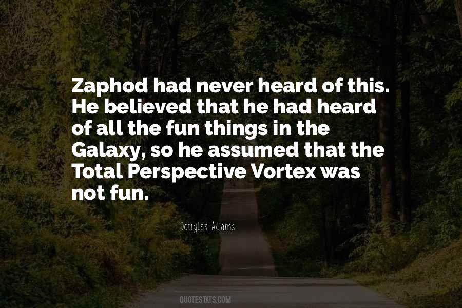 Zaphod Quotes #1749500