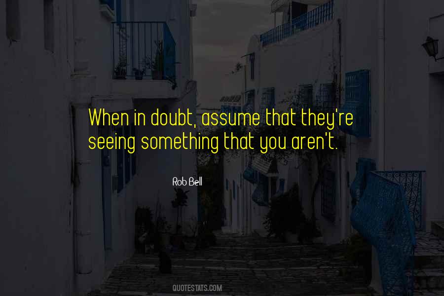 Quotes About When You Assume #1538493