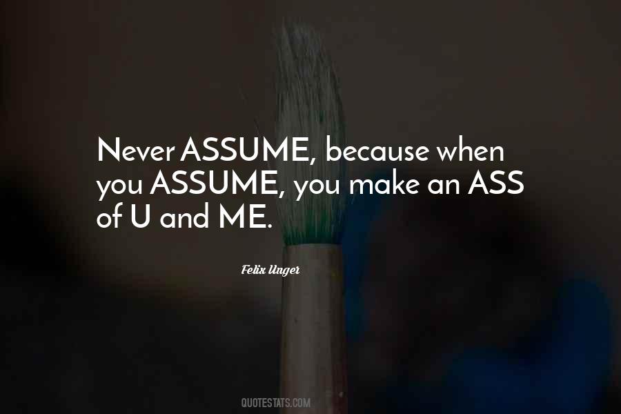 Quotes About When You Assume #655954