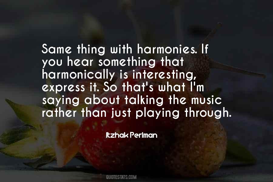 Quotes About Harmonies #378821