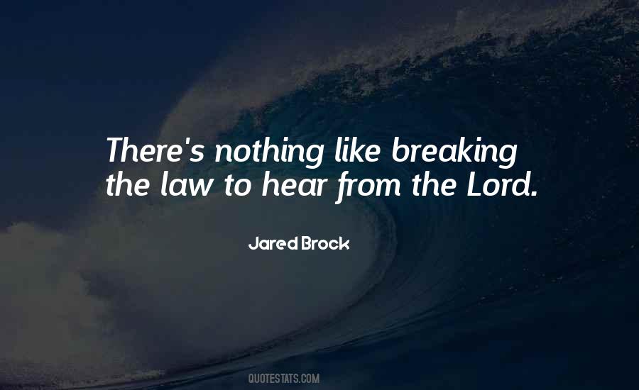 Quotes About Law Breaking #918192