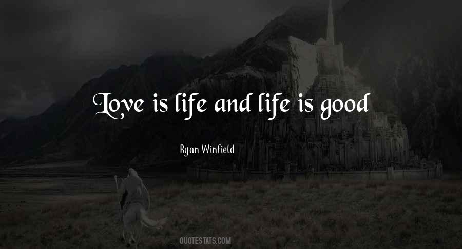 Quotes About Love Is Life #1502471