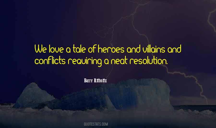 Quotes About Villains And Heroes #1180973