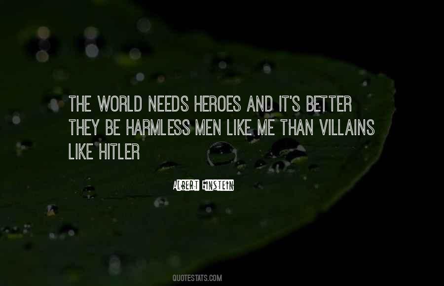 Quotes About Villains And Heroes #1343684