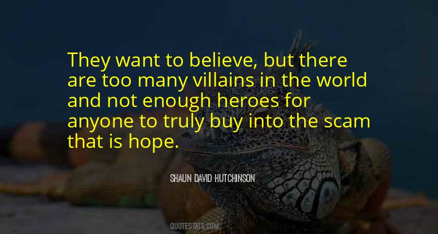 Quotes About Villains And Heroes #734201