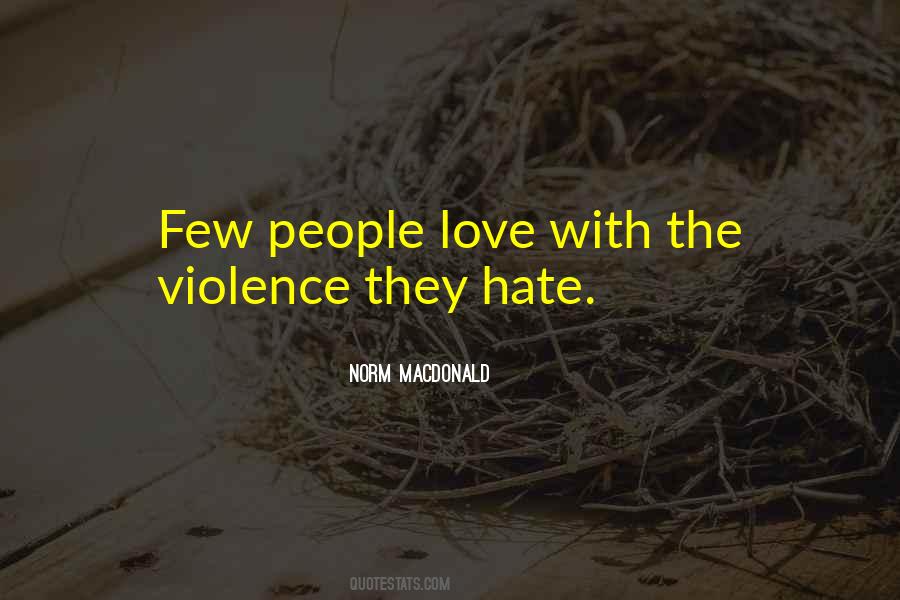 Quotes About Violence And Hate #819229