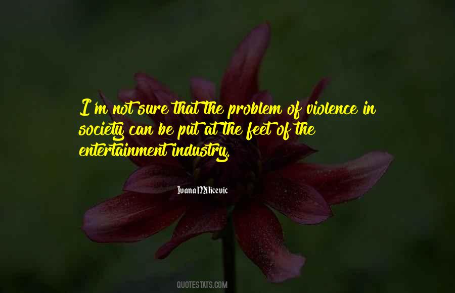 Quotes About Violence In Society #1458946