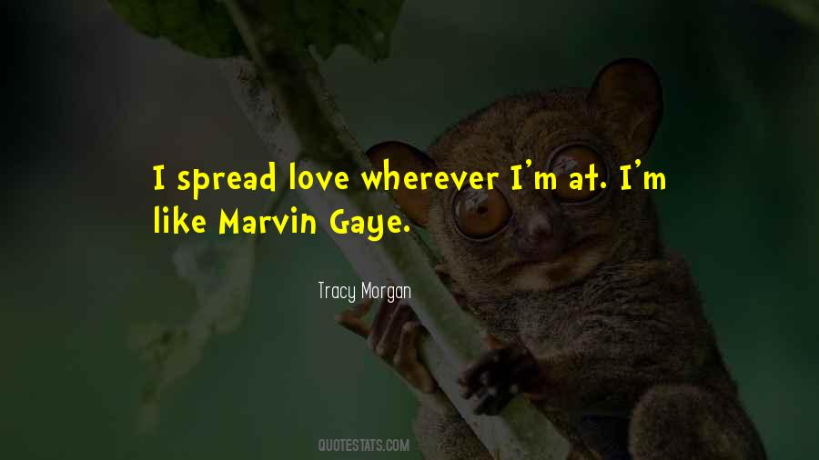 Quotes About Spread Love #1218383