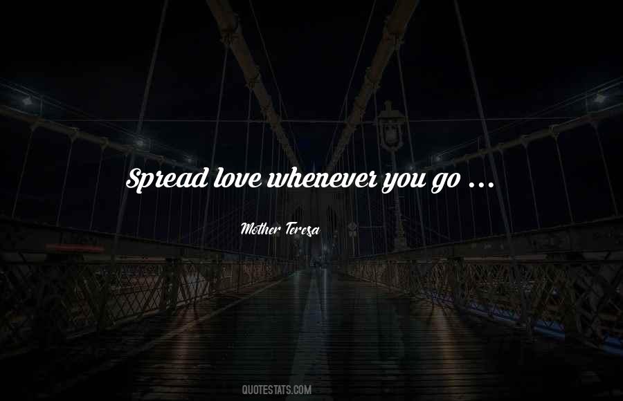 Quotes About Spread Love #1225208