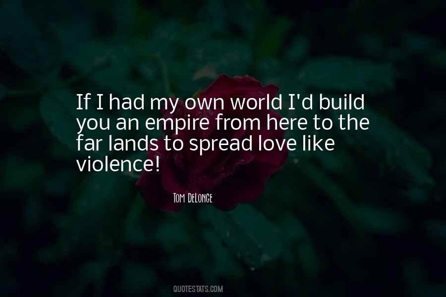 Quotes About Spread Love #1249334