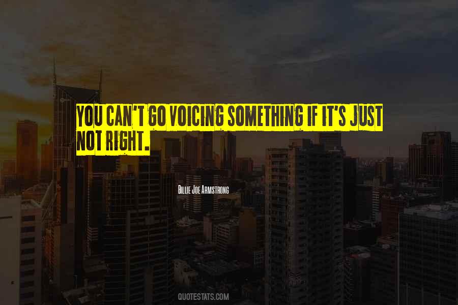 Quotes About Voicing Out #797497