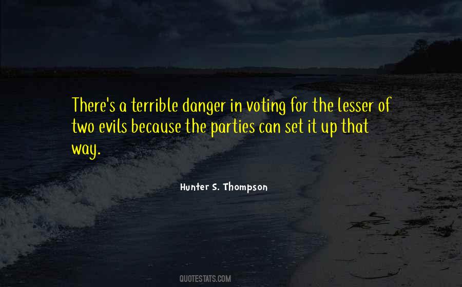 Quotes About Voting For The Lesser Of Two Evils #1583515