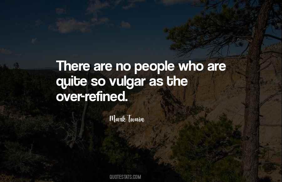 Quotes About Vulgar People #1048801