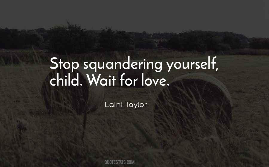 Quotes About Wait For Love #1639481
