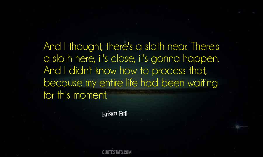 Quotes About Waiting For Life To Happen #573104