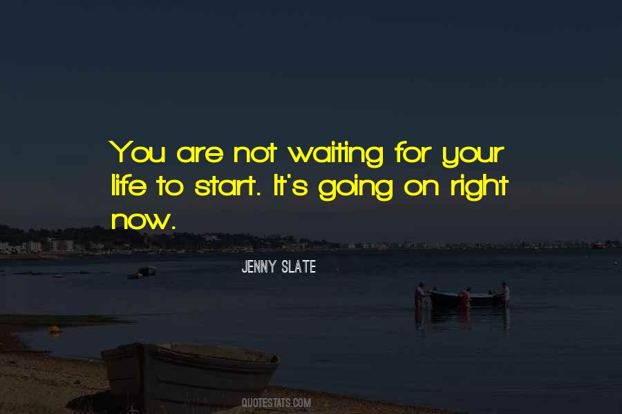Quotes About Waiting For Life To Start #863585
