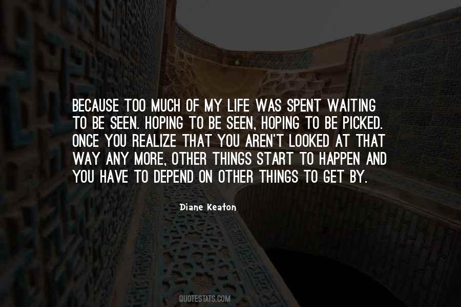 Quotes About Waiting For Life To Start #890582