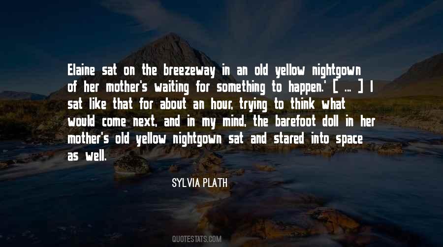 Quotes About Waiting For Something To Happen #1082720