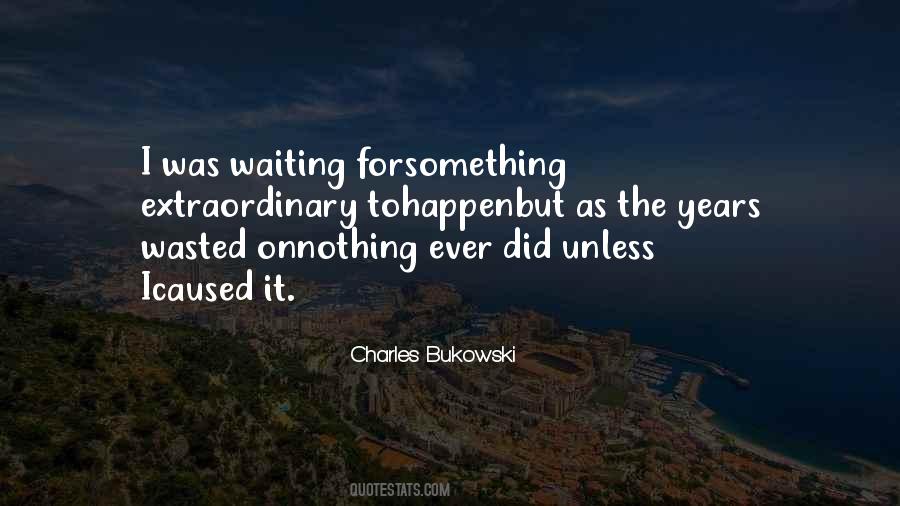 Quotes About Waiting For Something To Happen #1241800