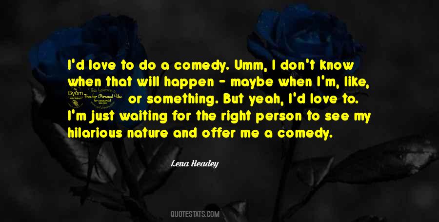 Quotes About Waiting For Something To Happen #1334551