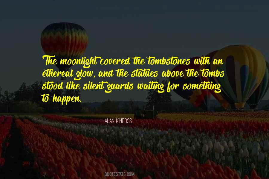 Quotes About Waiting For Something To Happen #1747493