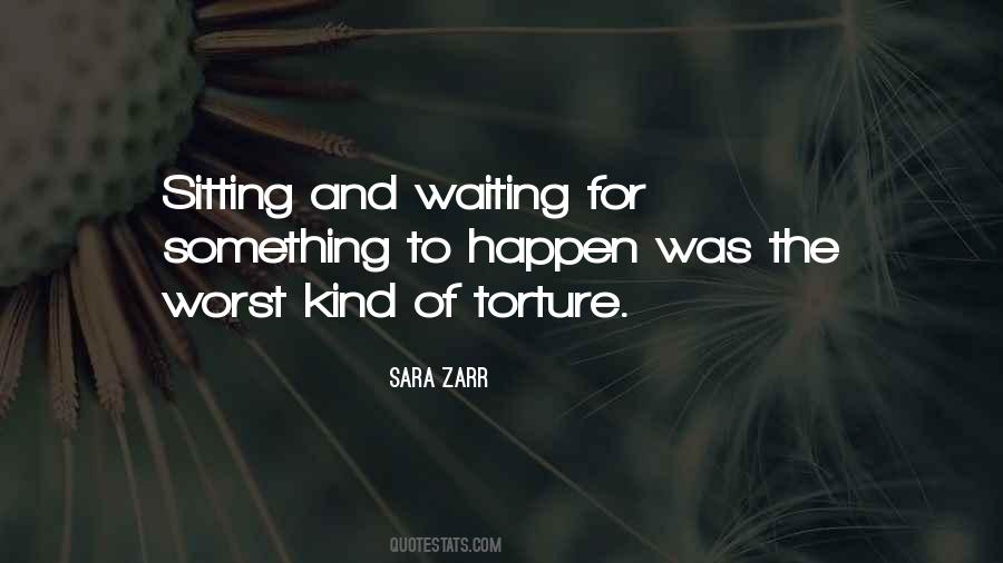 Quotes About Waiting For Something To Happen #252422