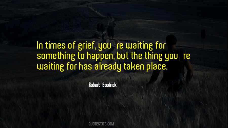 Quotes About Waiting For Something To Happen #547533