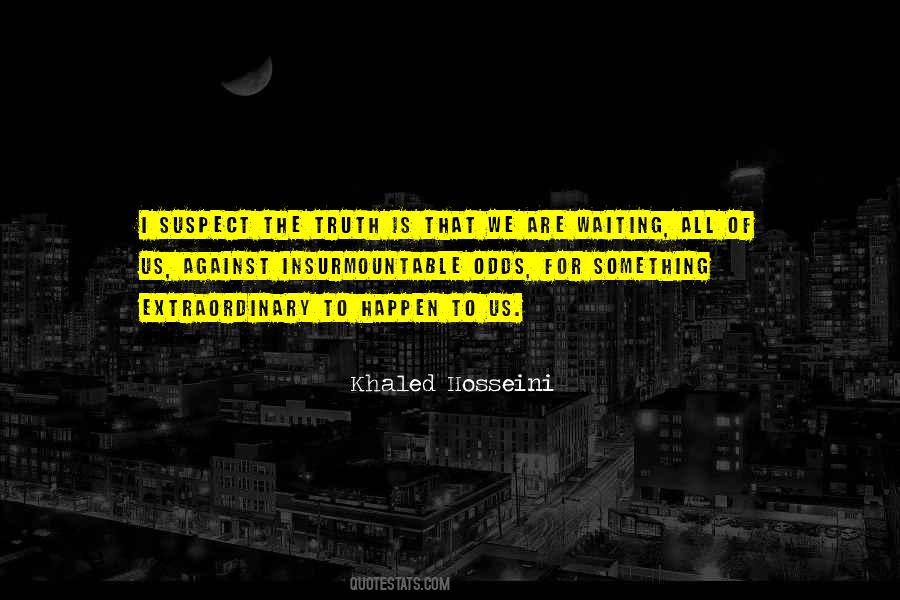 Quotes About Waiting For Something To Happen #571837