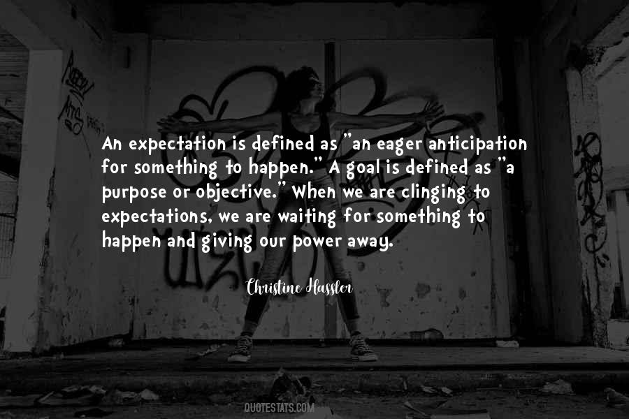Quotes About Waiting For Something To Happen #635086