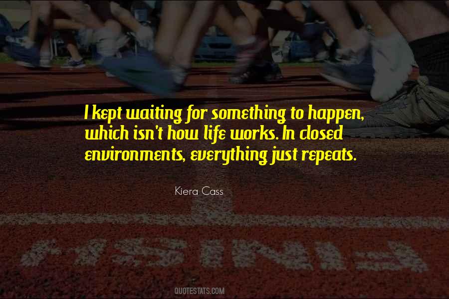 Quotes About Waiting For Something To Happen #700283